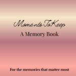 Moments To Keep